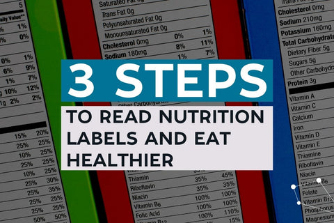 3 steps to read nutrition labels and eat healthier