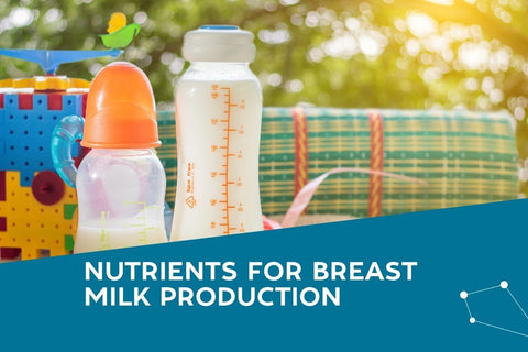Nutrients for breast milk production